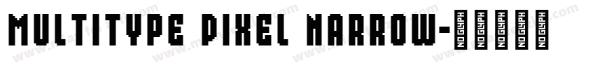 MultiType Pixel Narrow字体转换